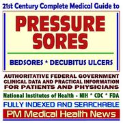 Cover of: 21st Century Complete Medical Guide to Pressure Sores, Bedsores, Decubitus Ulcers, Authoritative Government Documents, Clinical References, and Practical ... for Patients and Physicians (CD-ROM)