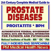 Cover of: 21st Century Complete Medical Guide to Prostate Diseases, Prostatitis, BPH, Authoritative Government Documents, Clinical References, and Practical Information for Patients and Physicians (CD-ROM)