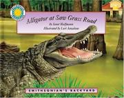 Cover of: Alligator at Saw Grass Road (Smithsonian Backyard) (Smithsonian Backyard) by Janet Halfman