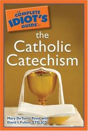 Cover of: The Complete Idiot's Guide to the Catholic Catechism (Complete Idiot's Guide to) by Mary DeTurris Poust, STD, JCD, Theological Advisor David I. Fulton