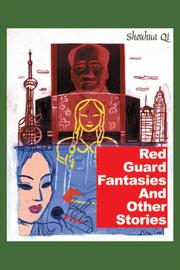 Cover of: Red Guard Fantasies and Other Stories by Shouhua Qi