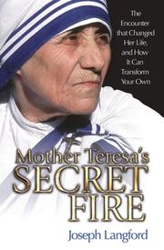 Mother Teresa's secret fire by Joseph Langford