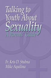 Talking to youth about sexuality by Kris D. Stubna, Mike Aquilina