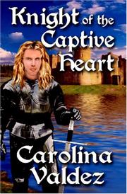 Cover of: Knight of the Captive Heart | Carolina Valdez