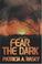 Cover of: Fear the Dark