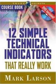 Cover of: 12 Simple Technical Indicators that Really Work Course Book with DVD