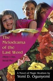 Cover of: The Melodrama of the Last Word by Yemi D. Ogunyemi