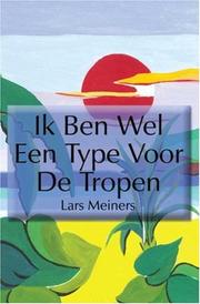 Cover of: Ik ben wel een type voor de tropen | Lars Meiners