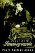Cover of: Daughter of Immigrants | Pearl Kastran Ahnen