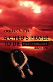 Cover of: A Child's Prayer to Die: Prayers Unanswered - Book One