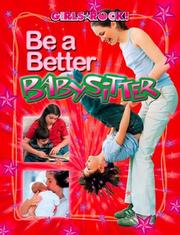 Cover of: Be a Better Babysitter (Girls Rock!)