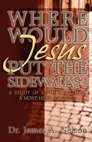 Cover of: Where Would Jesus Put The Sidewalks?: A Study Of Faith & Politics: A Most Holy Alliance