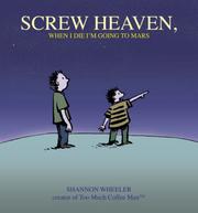 Cover of: Screw Heaven, When I Die I'm Going to Mars