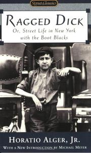 Cover of: Ragged Dick, or, Street life in New York with the boot-blacks by Horatio Alger, Jr.