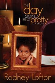 Cover of: The Day I Stopped Being Pretty by Rodney Lofton