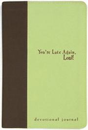 Cover of: You're Late Again, Lord! by Karon Phillips Goodman