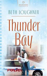 Thunder Bay (Heartsong Presents #685) by Beth Loughner