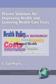 Cover of: Proven Solutions for Improving Health and Lowering Health Care Costs  (HC) (The Proven Solutions Series) by C. Carl Pegels