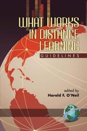 Cover of: What Works in Distance Learning by Harold F. O'Neil, Harold F. O'Neil