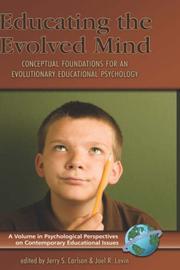 Cover of: Educating the Evolved Mind: Conceptual Foundations for an Evolutionary Educational Psychology (HC) (Psychological Perspectives on Contemporary Educational Issues)