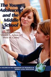 Cover of: The Young Adolescent and the Middle School (HC) by Steven, B Mertens, Steven, B Mertens