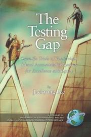 Cover of: The Testing Gap: Scientific Trials of Test Driven School Accountability Systems for Execellence and Equity | Jaekyung Lee