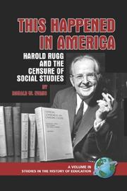 Cover of: This Happened in America: Harold Rugg and the Censure of Social Studies (PB) (Studies in the History of Education)