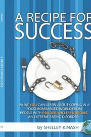 Cover of: A Recipe For Success by Shelley Kinash, Shelley Kinash