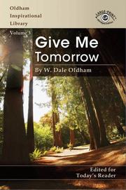 Cover of: Give Me Tomorrow (Oldham Inspirational Library) (Oldham Inspirational Library) by W. Dale Oldham