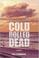 Cover of: Cold Rolled Dead