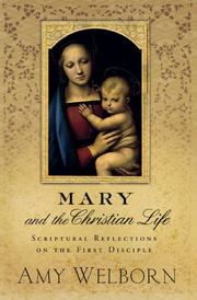 Cover of: Mary and the Christian Life: Scriptural Reflections on the First Disciple