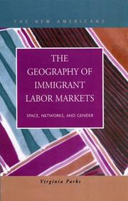Cover of: The Geography of Immigrant Labor Markets: Space, Networks, and Gender (The New Americans: Recent Immigration and American Society)