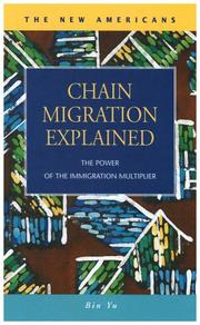 Cover of: Chain Migration Explained: The Power of the Immigration Multiplier (The New Americans: Recent Immigration and American Society) (The New Americans: Recent ... Recent Immigration and American Society)