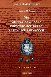 Cover of: Die Gottesdienstlichen Vortrag der Juden, Historisch Entwickelt