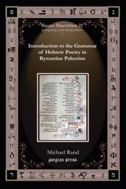 Introduction to the Grammar of Hebrew Poetry in Byzantine Palestine (Gorgias Dissertations. Language and Linguistics) by Michael Rand