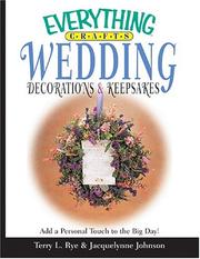Cover of: Everything Crafts Wedding Decorations & Keepsakes: Add A Personal Touch To The Big Day! (Everything: Weddings)