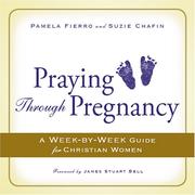 Cover of: Praying Through Pregnancy: A Week-by-week Guide for Christian Women