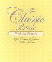 Cover of: The Classic Bride Wedding Planner