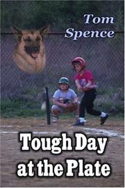 Cover of: Tough Day at the Plate by Tom Spence, Tom Spence