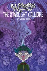 Cover of: Whistles Volume One: The Starlight Calliope (Whistles)