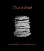 Close at hand by Mariana Ruth Cook, Mariana Cook, Arthur Sze