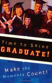 Cover of: Time to Shine, Graduate! Make the Moments Count by White Stone Books