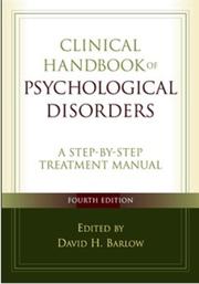 Cover of: Clinical Handbook of Psychological Disorders, Fourth Edition by David H. Barlow