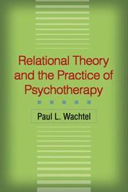 Cover of: Relational Theory and the Practice of Psychotherapy by Paul L. Wachtel