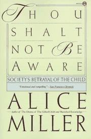 Cover of: Thou Shalt Not Be Aware (Meridian) by Alice Miller