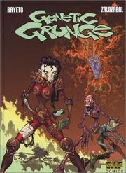 Genetic Grunge Volume 2 by Roberto Bayeto