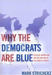 Cover of: Why the Democrats are Blue: Secular Liberalism and the Decline of the People's Party