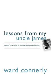 Cover of: Lessons from My Uncle James by Ward Connerly