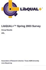 Cover of: LibQUAL+ Spring 2003 Survey Group Results: ARL