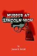 Cover of: Murder at Lincoln High | Jeanne B. Mccall